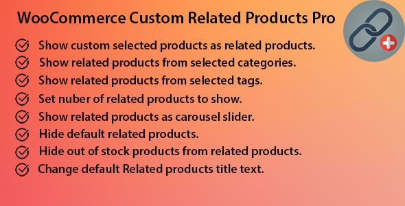相关产品插件WooCommerce Custom Related Products Pro中英文版 [v1.6.0]